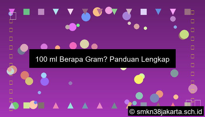 100 Ml Berapa Gram