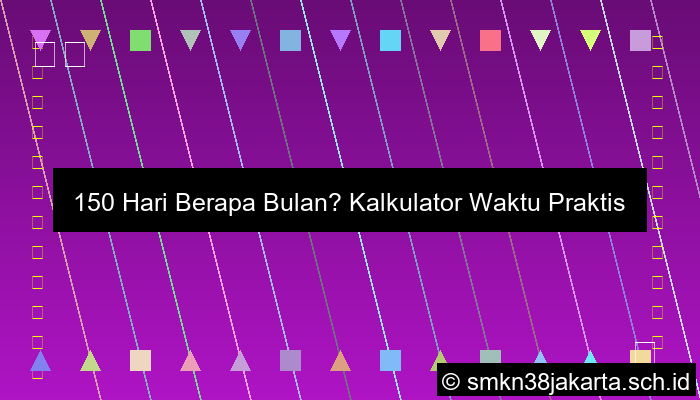 150 Hari Berapa Bulan