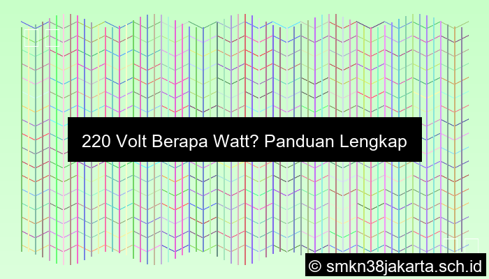 220 Volt Berapa Watt