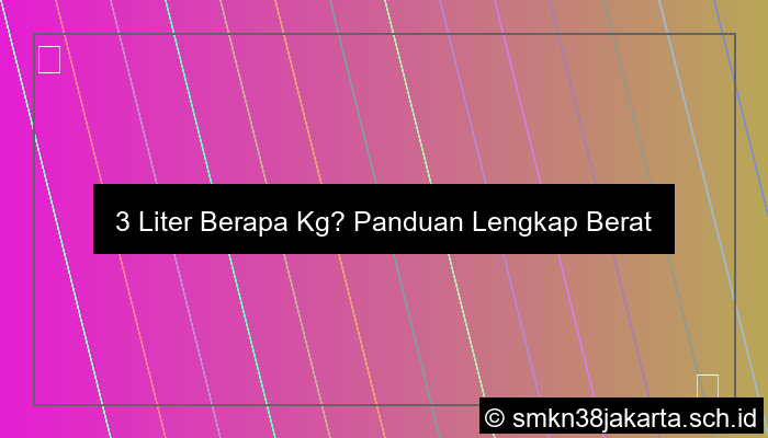 3 Liter Berapa Kg
