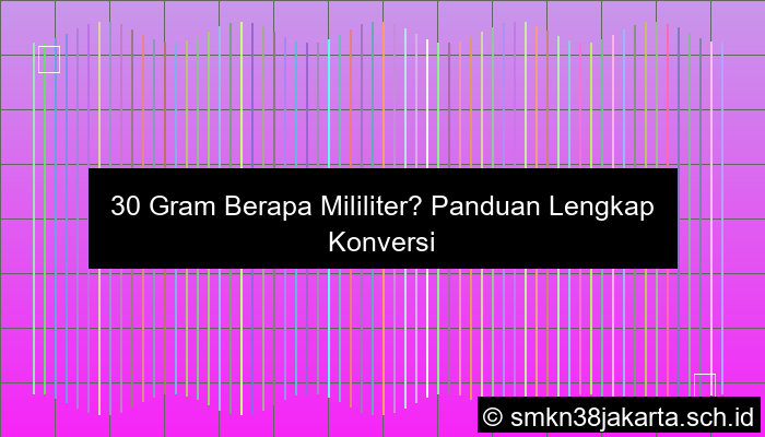 30 Gram Berapa Ml