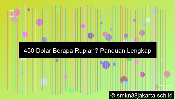 450 Dolar Berapa Rupiah