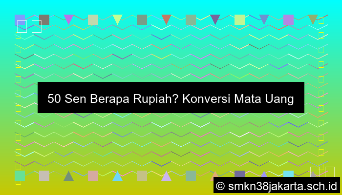 50 Sen Berapa Rupiah