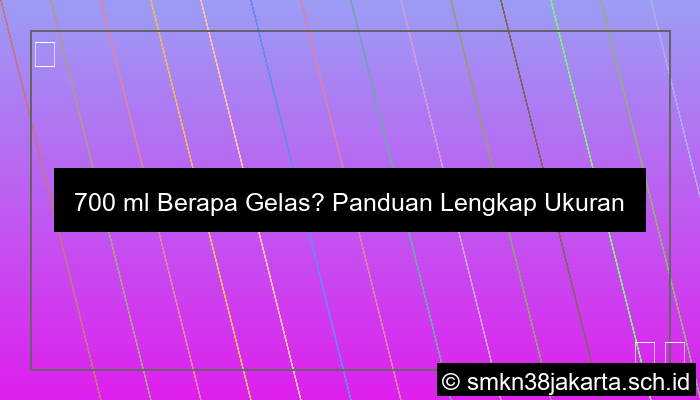 700 Ml Berapa Gelas