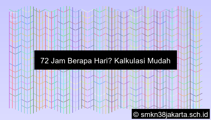 72 Jam Berapa Hari