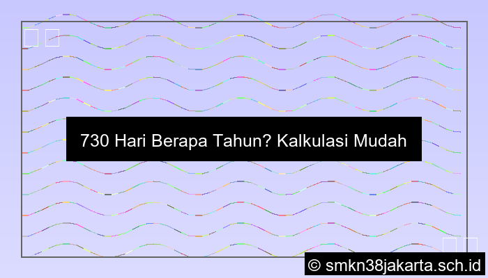 730 Hari Berapa Tahun