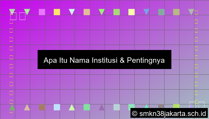 Apa Itu Nama Institusi