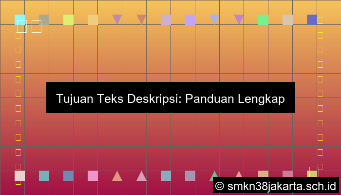 Apa Tujuan Teks Deskripsi