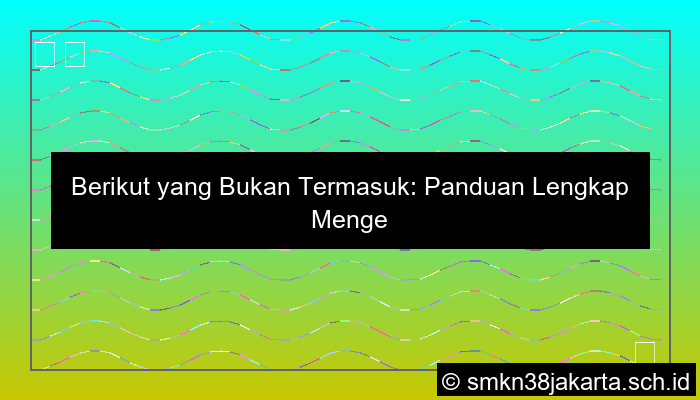 Berikut Yang Bukan Termasuk