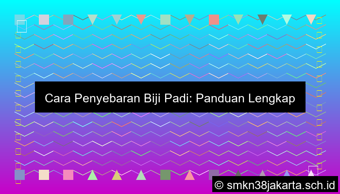 Cara Penyebaran Biji Padi