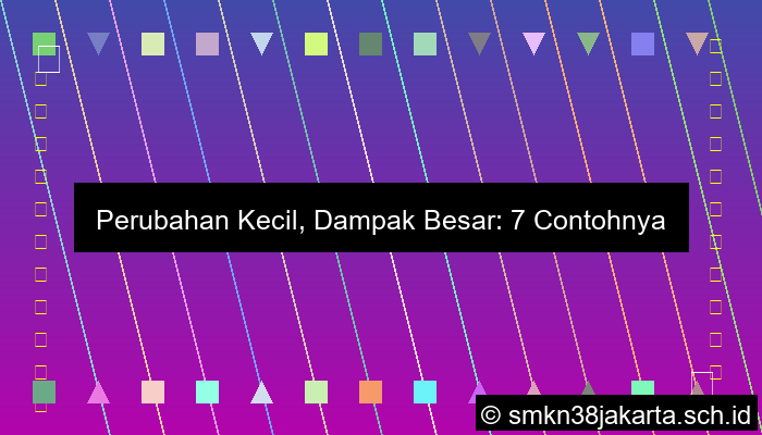 Contoh Perubahan Kecil
