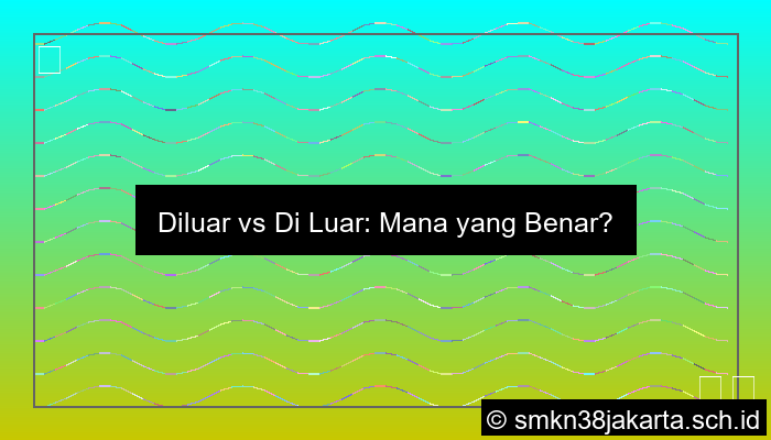 Diluar Atau Di Luar