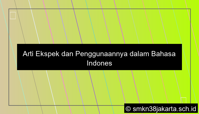 Ekspek Artinya