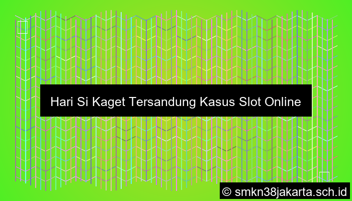 Hari Si Kaget Tersandung Kasus Slot Online Pelajar