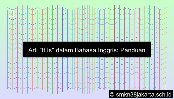 It Is Artinya