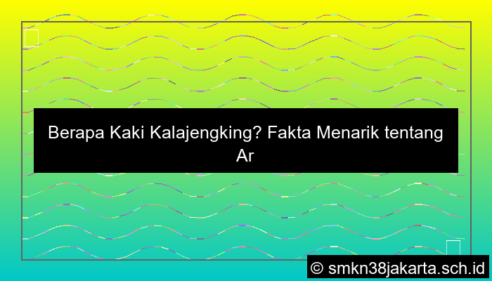 Jumlah Kaki Kalajengking Adalah