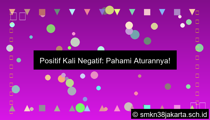 Positif Kali Negatif