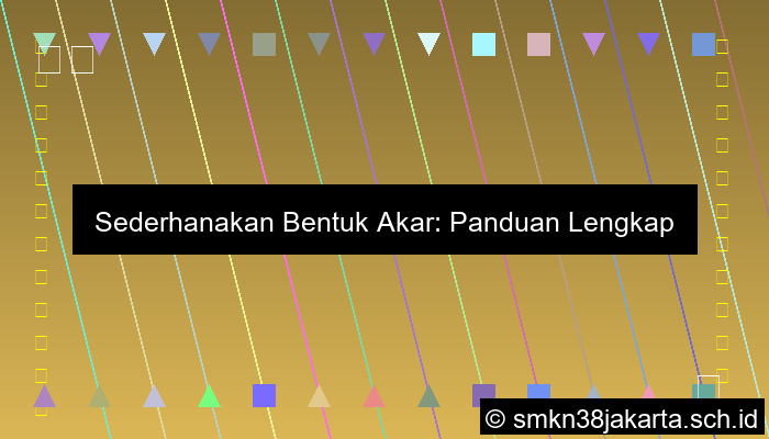 Sederhanakan Bentuk Akar Berikut