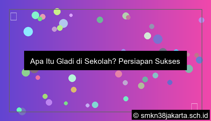 apa itu gladi di sekolah