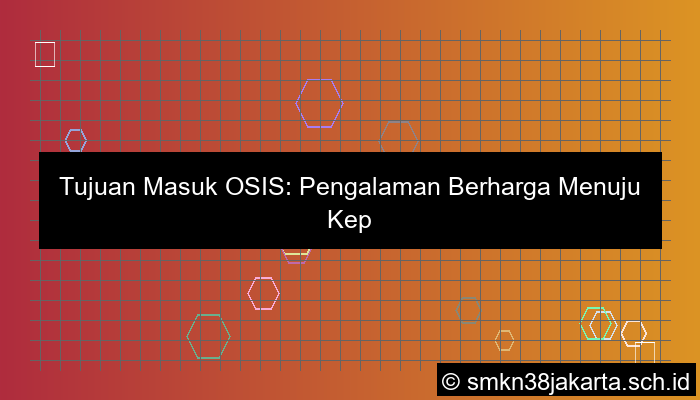 apa tujuan masuk osis