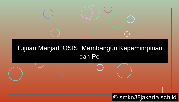 apa tujuanmu menjadi osis