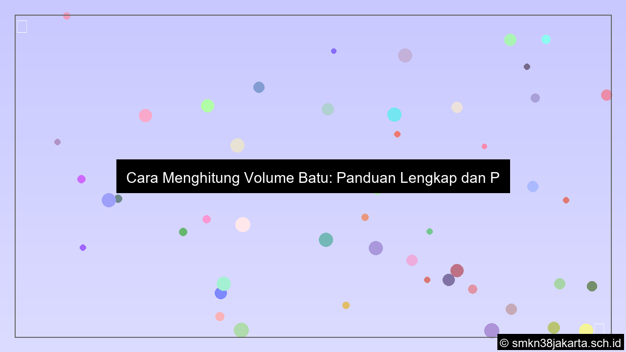 Cara menghitung volume batu