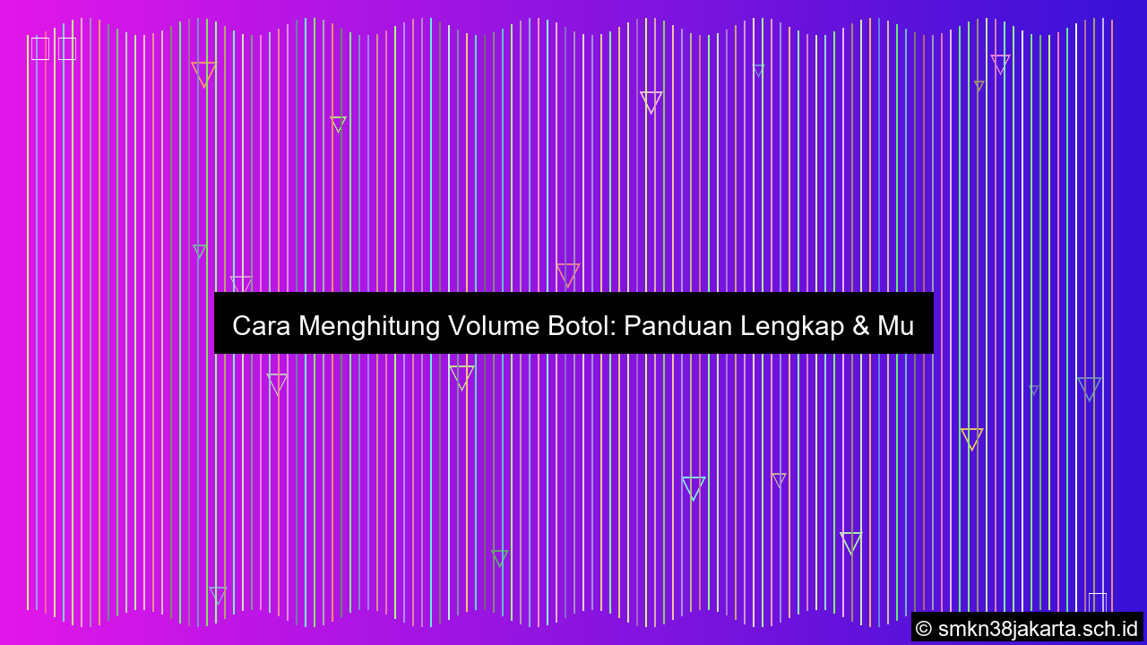 visual Cara menghitung volume botol