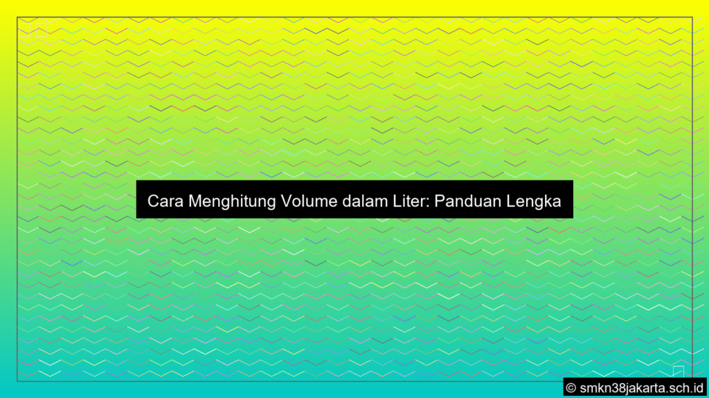 Cara menghitung volume dalam liter