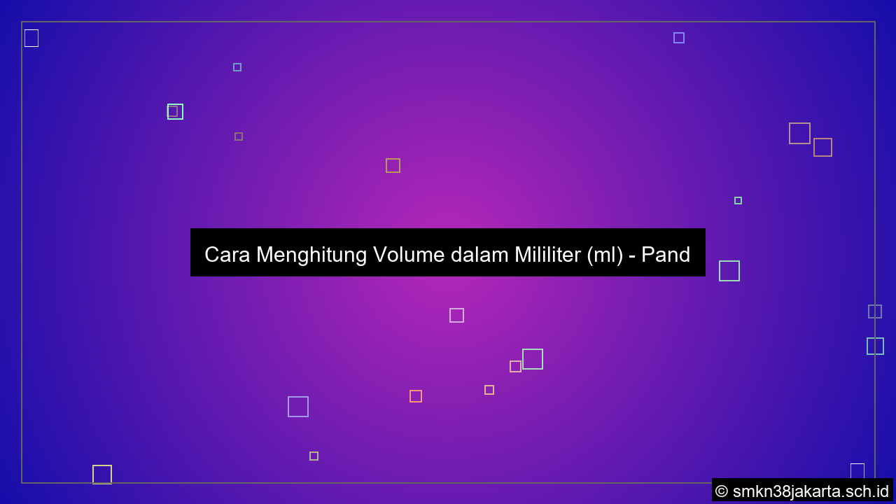 Cara menghitung volume dalam ml