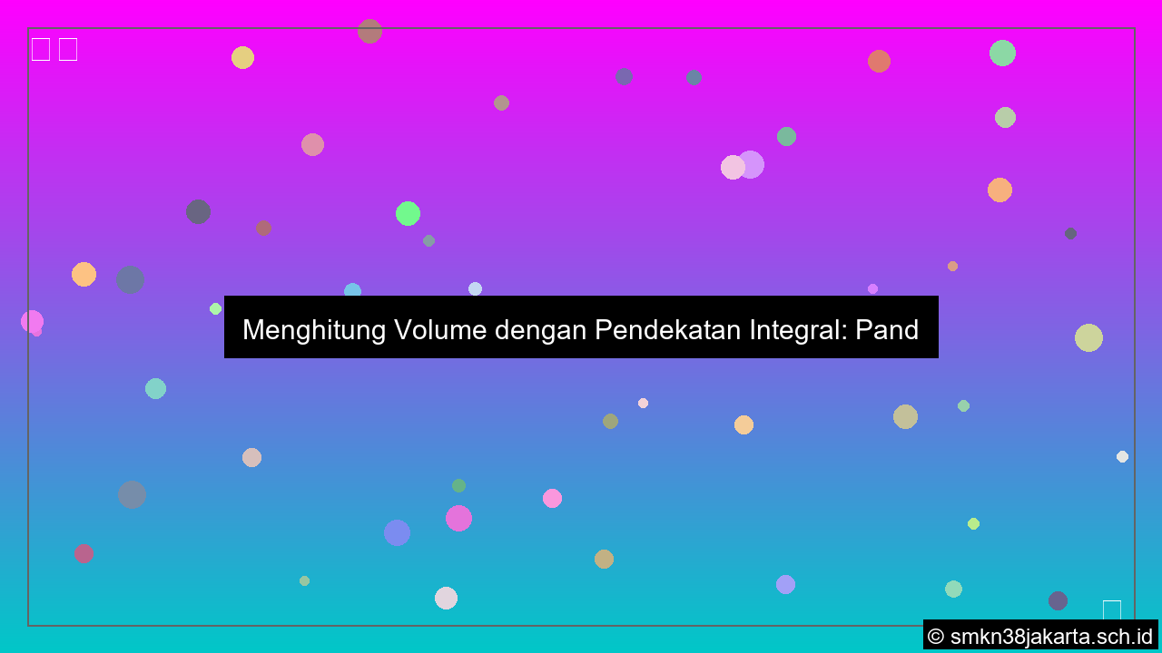 Cara menghitung volume dengan pendekatan integral