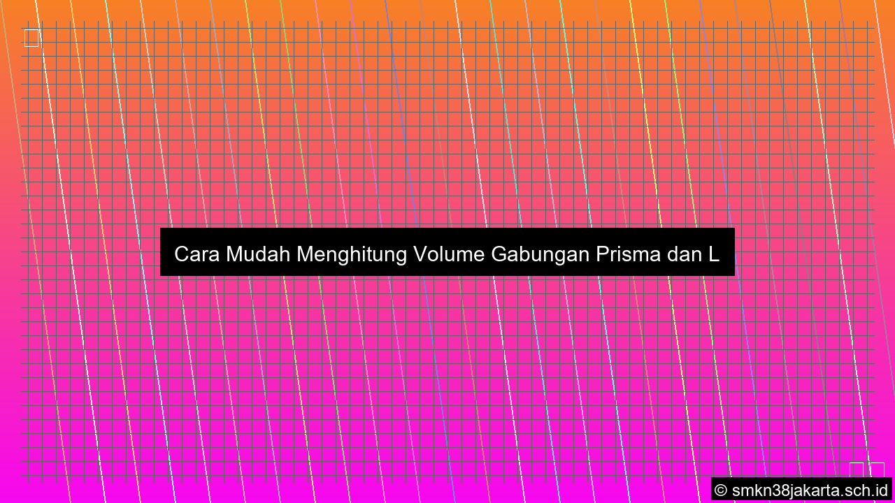 desain Cara menghitung volume gabungan prisma dan limas