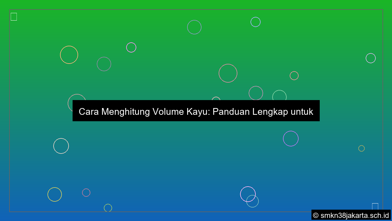 Cara menghitung volume kayu