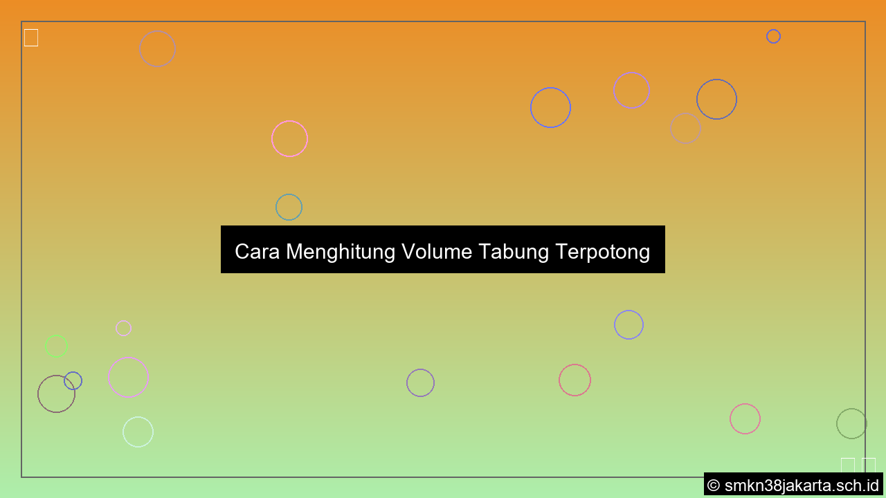 Cara menghitung volume tabung terpotong