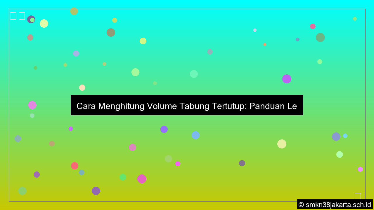 Cara menghitung volume tabung tertutup