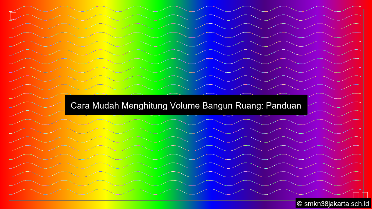 Cara mudah menghitung volume bangun ruang