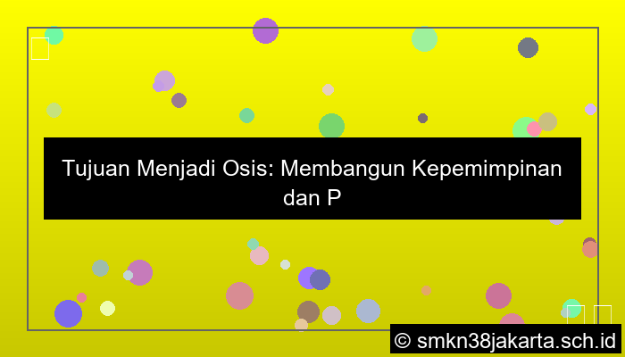 contoh tujuan menjadi osis