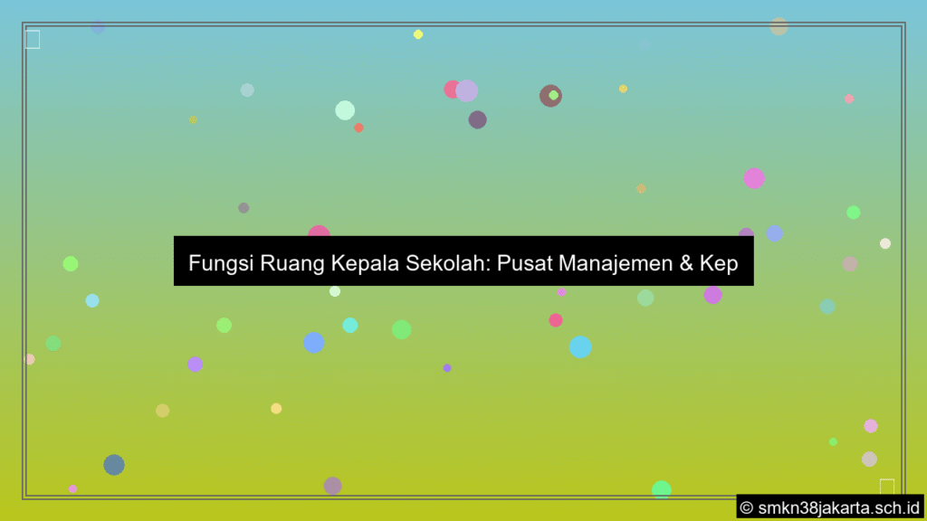 fungsi ruang kepala sekolah