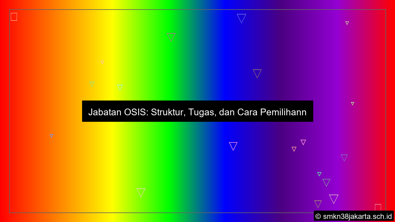 jabatan apa saja yang ada di osis