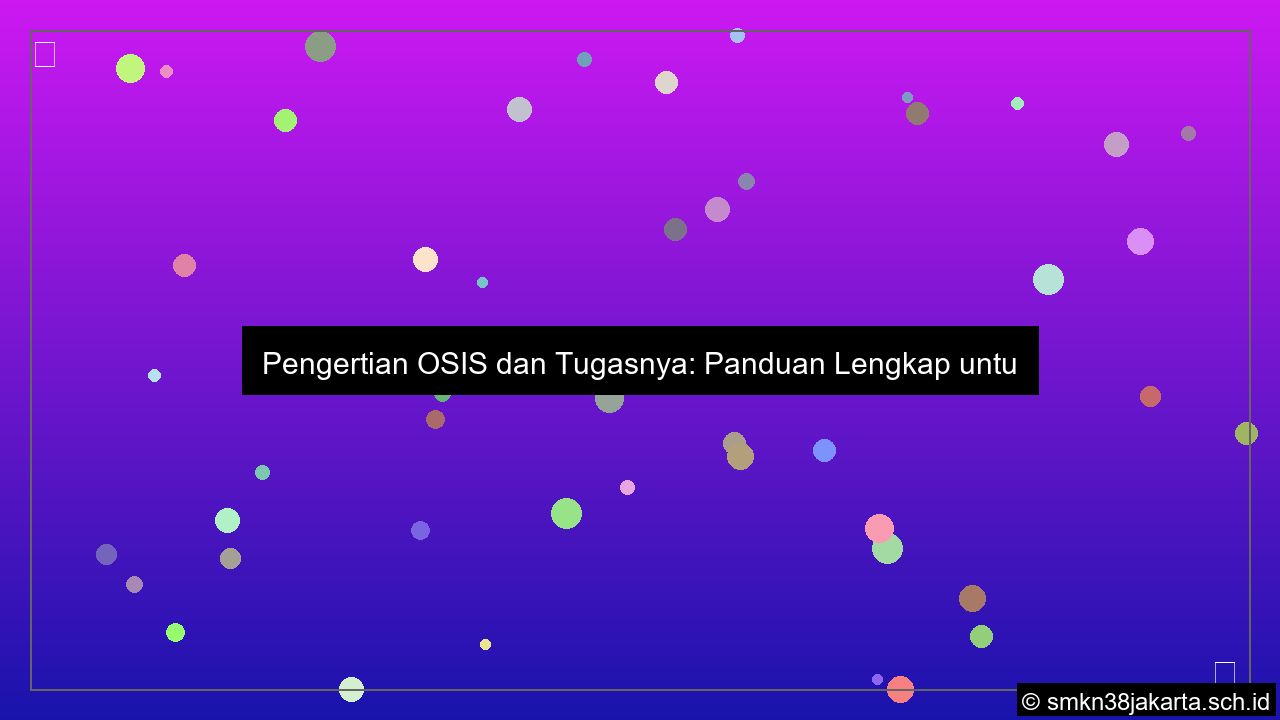 visual pengertian osis dan tugasnya