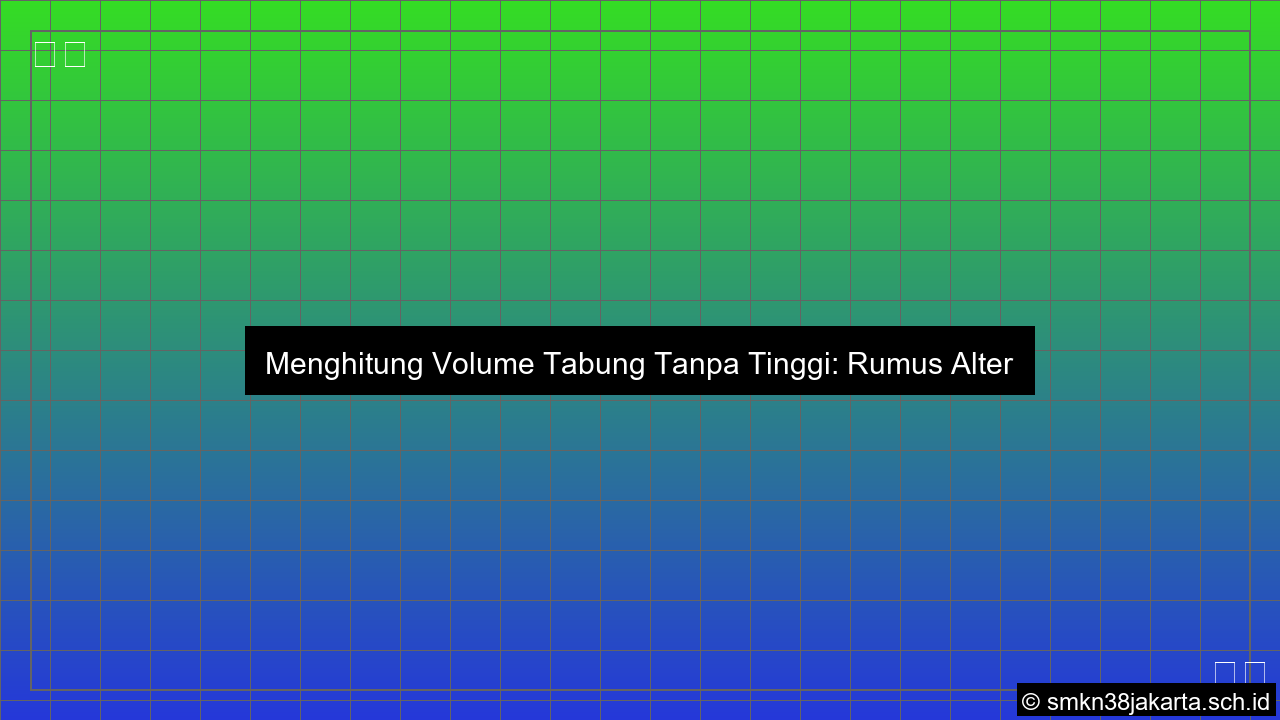 desain Rumus volume tabung tanpa tinggi