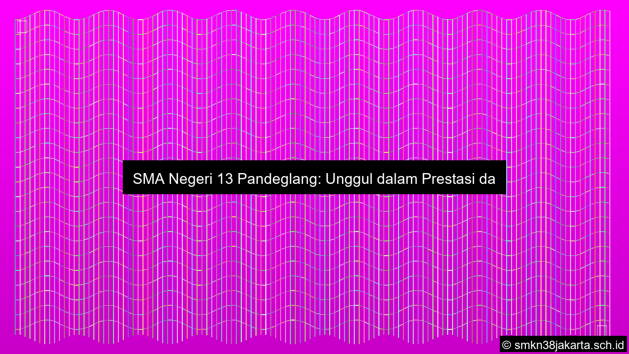 visual sman 13 pandeglang