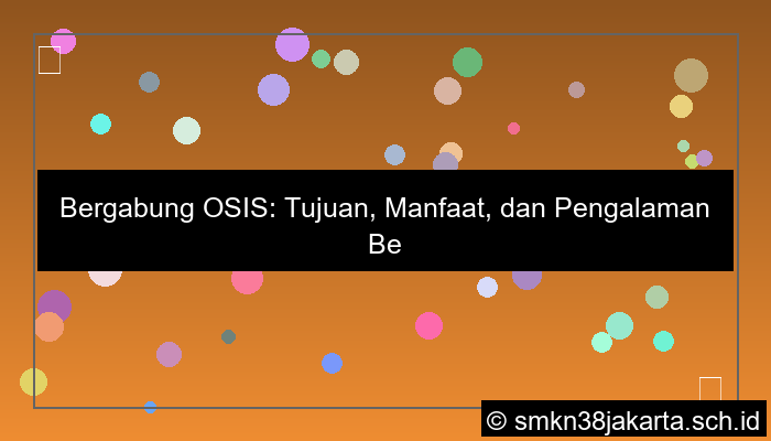 tujuan mengikuti osis