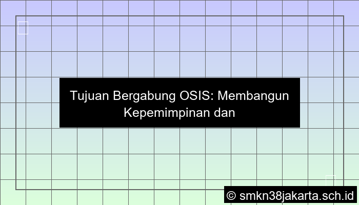 tujuan menjadi anggota osis
