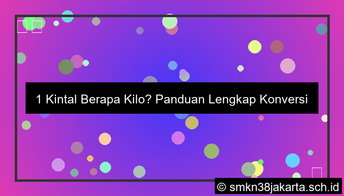 ilustrasi 1 kintal berapa kilo