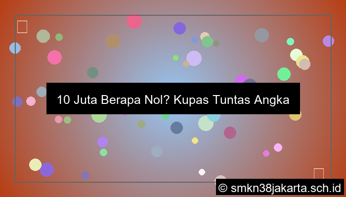 10 juta berapa nol