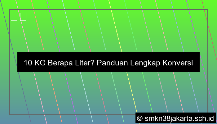 ilustrasi 10 kg berapa liter