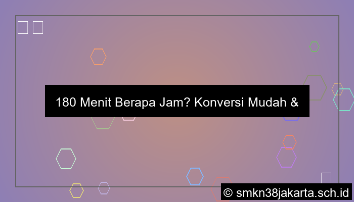 180 menit berapa jam