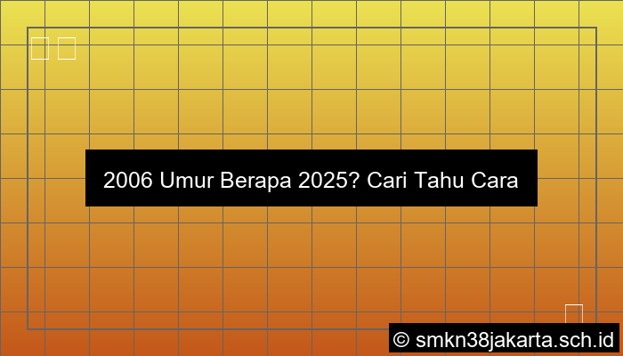2006 Umur Berapa 2025