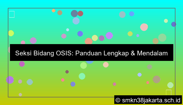 gambar apa saja seksi bidang osis