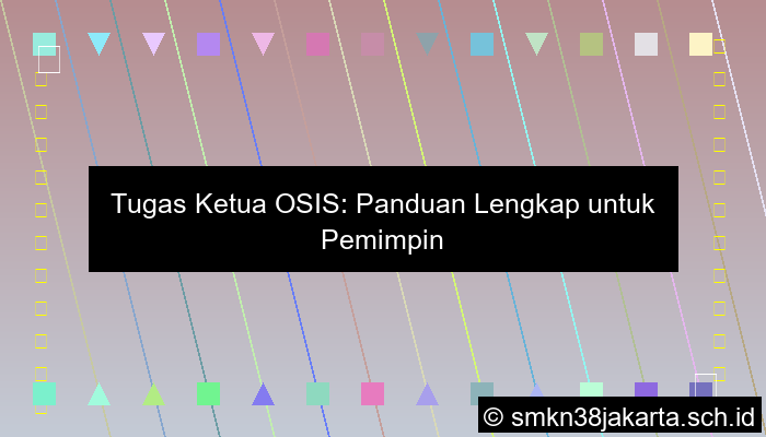 apa tugas ketua osis